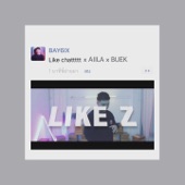 Like Z (Like Chat) [feat. Aiila & Buek] artwork