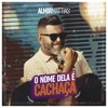 Almir Mattias - O Nome Dela É Cachaça
