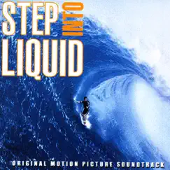 Step Into Liquid (Original Motion Picture Soundtrack) by Various Artists album reviews, ratings, credits