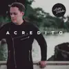 Acredito - Single album lyrics, reviews, download