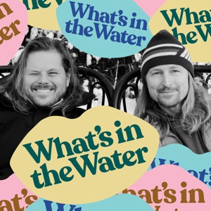 What’s in the Water