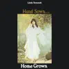 Hand Sown...Home Grown album lyrics, reviews, download