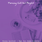 Bossa Quintet - Bgm for Home Cooking artwork