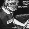 Hold That Thought - Single album lyrics, reviews, download