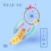 TIMØ - Deja Vu