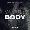 Your Body (Tujamo & Lady Bee Remix) [feat. Michael Marshall] - Single album lyrics, reviews, download
