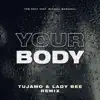 Stream & download Your Body (Tujamo & Lady Bee Remix) [feat. Michael Marshall] - Single