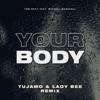 Your Body (Tujamo & Lady Bee Remix) [feat. Michael Marshall] - Single