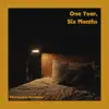 One Year, Six Months - Single album lyrics, reviews, download