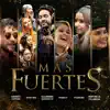 Más Fuertes (feat. Francy, Pedrina & Martina La Peligrosa) - Single album lyrics, reviews, download