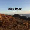 Kick Door - Single album lyrics, reviews, download
