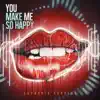 You Make Me so Happy - Single album lyrics, reviews, download