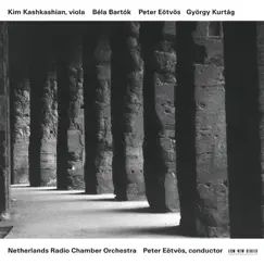 Bartók - Eötvös - Kurtág by Kim Kashkashian & Netherlands Radio Chamber Orchestra album reviews, ratings, credits