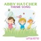 Abby Hatcher Theme Song - Little Ditto lyrics