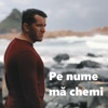 Pe Nume Mă Chemi - Single