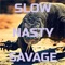 Slow Nasty Savage (feat. Ellieh) - Wattsy AF lyrics