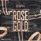Rose Gold - Dunknow lyrics