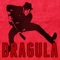 Dragula - The Sam Chase lyrics