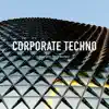 Corporate Techno - Single album lyrics, reviews, download