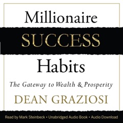 Millionaire Success Habits: The Gateway to Wealth & Prosperity (Unabridged)