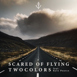 twocolors Scared of Flying (feat. Kyle Pearce)