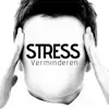 Stress Verminderen: 1 UUR anti-stressmuziek voor je gezondheid album lyrics, reviews, download