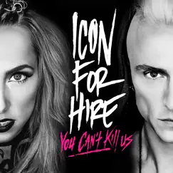 You Can't Kill Us by Icon for Hire album reviews, ratings, credits