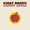 Candy Apple - Kirby Brown lyrics