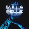 Sulla Pelle - Single