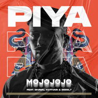 MojoJojo - Piya (feat. Dhaval Kothari & Rebel 7) - Single artwork