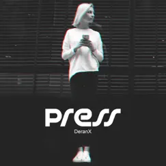 Press - Single by DeranX album reviews, ratings, credits