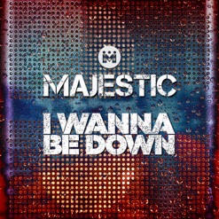 I WANNA BE DOWN cover art