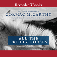 Cormac McCarthy - All the Pretty Horses: The Border Trilogy, Book One artwork