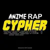 Stream & download Anime Rap Cypher, Vol. 1 (feat. Cam Archer, Connor Quest, Chris Craig, NerdOut, Dreaded Yasuke, Themacj, None Like Joshua, GameboyJones, Rustage & Samad Savage) - Single