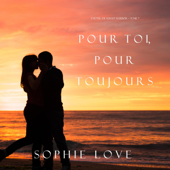 Pour Toi, Pour Toujours [For You, Forever]: L’Hôtel de Sunset Harbor, Tome 7 [The Inn at Sunset Harbor, Book 7] (Unabridged) - Sophie Love