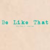 Brice Brown - Be Like That (feat. Johnny Kane)
