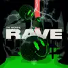Rave (Extended Mix) - Single album lyrics, reviews, download