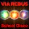 School Disco - Via Rebus lyrics