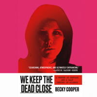 Becky Cooper - We Keep the Dead Close artwork