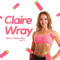 Claire Wray - Barre Pilates Mix, Vol. 1 artwork