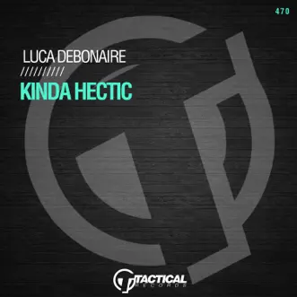 Kinda Hectic (Block & Crown & Lissat Remix) by Luca Debonaire song reviws