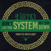 Don't Let the System Get You Down artwork