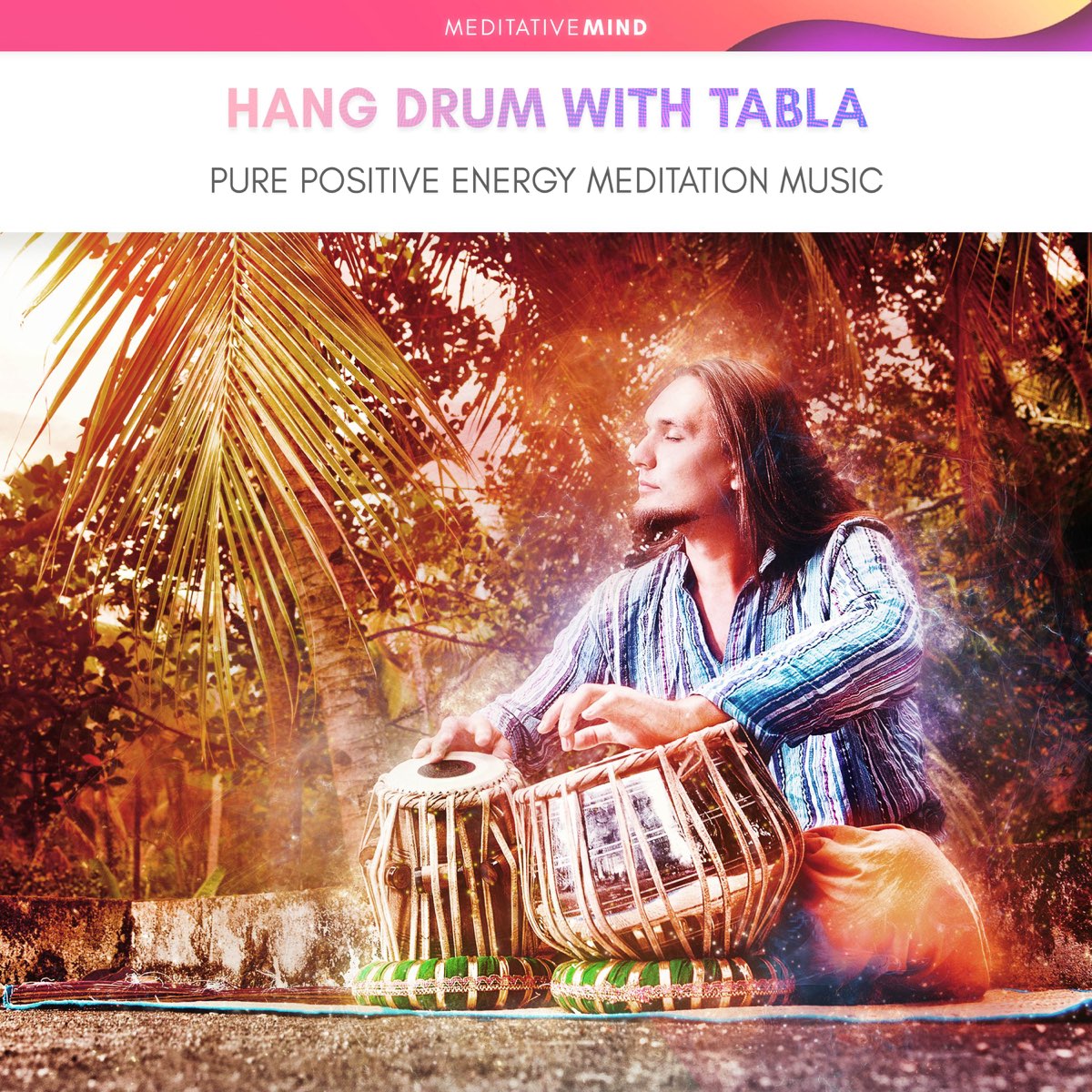 Hang Drum With Tabla Pure Positive Energy Meditation Music By