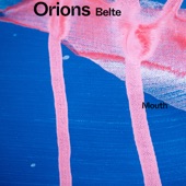 Orions Belte - Mouth