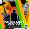 Miss out on Ya (feat. Moore) artwork