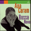Bossa Nova - Ana Caram