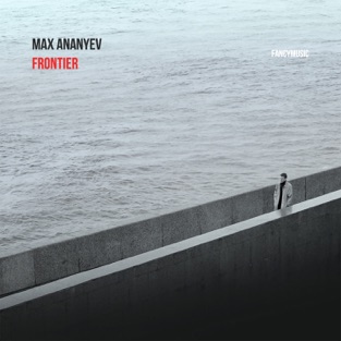 Max Ananyev - Frontier (2019) LEAK ALBUM