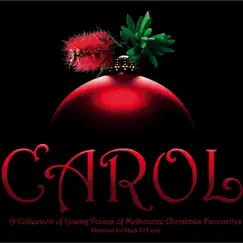 Carol by Young Voices of Melbourne & Mark O'Leary album reviews, ratings, credits