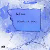 Tell Me (feat. Trip J) - Single album lyrics, reviews, download
