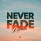 Never Fade - Rithmal lyrics